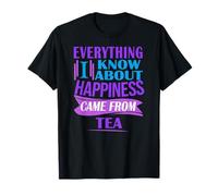 Happiness Came from Tea Lover Infusion Quote T-Shirt