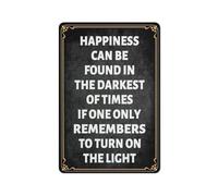 Happiness Can Be Found in The Darkest of Times If One Only Remembers to Turn On The Light Art Poster Home Bar Kitchen Coffee Man Cave Garage Wall Decor Art Tin Sign 5.5x8 Inch