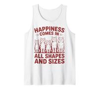 Happiness Comes in All Shapes and Sizes Funny Meme Cat Tank Top