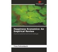 Happiness Economics: An Empirical Review: Empirical assessment and future challenges