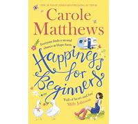 Happiness for Beginners (Paperback) Book - Carole Matthews