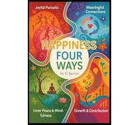 Happiness Four Ways: The Religion and Practice of Happiness