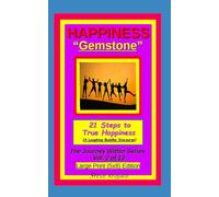 Happiness "Gemstone", 21 Steps to True Happiness, (A Laughing Buddha Discourse).: The Journey Within Series, Vol. 2 of 13. Large Print (5x8) Edition. (The Journey Within Series, Large Print)