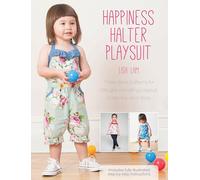 Happiness Halter Playsuit: Three dress patterns for little girls including playsuit, halter top and dress