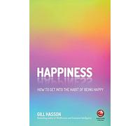 Happiness: How to Get Into the Habit of Being Happy