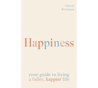 Happiness: How to live a fuller, happier life