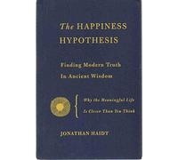 Happiness Hypothesis: Finding Modern Truth in Ancient Wisdom