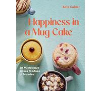 Happiness in a Mug Cake: 30 Microwave Cakes to Make in Minutes