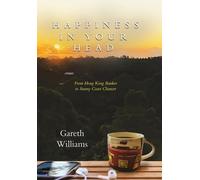 Happiness in Your Head: From Hong Kong Banker to Sunny Coast Chancer