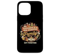 Happiness Is A Big Chaotic Family Get-Together Case for iPhone 13 Pro Max