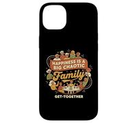 Happiness Is A Big Chaotic Family Get-Together Case for iPhone 14 Plus