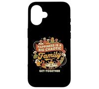 Happiness Is A Big Chaotic Family Get-Together Case for iPhone 16