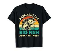 Happiness Is A Big Fish And A Witness - Fishing Fisherman T-Shirt