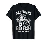Happiness Is A Big Fish And A Witness Funny Fishing Joke T-Shirt