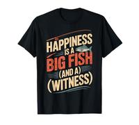 Happiness is A Big Fish and A Witness Shirt Fishing T-Shirt