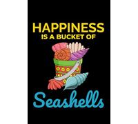 Happiness is a Bucket of Seashells: Seashell Collecting Journal: Notebook for Beachcombing, Shell Tracking & Writing Memories - Perfect for Shell Collectors