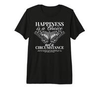 Happiness is a Choice Not a Circumstance Mindful Motivation Premium T-Shirt