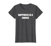 Happiness is A Choice T-Shirt, Women, Dark Heather Grey, S