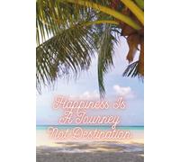 Happiness Is A Journey Not Destination: Motivation Notebook Women Empowerment