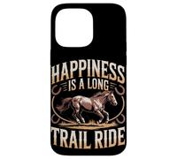 Happiness Is A Long Trail Ride Horse Case for iPhone 14 Pro Max