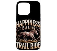 Happiness Is A Long Trail Ride Horse Case for iPhone 15 Pro Max