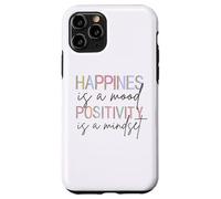 Happiness Is A Mood Positivity Is A Mindset, Positive Quote Case for iPhone 11 Pro