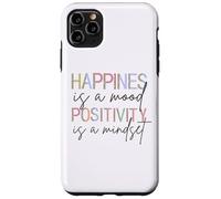 Happiness Is A Mood Positivity Is A Mindset, Positive Quote Case for iPhone 11 Pro Max