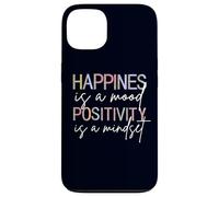 Happiness Is A Mood Positivity Is A Mindset, Positive Quote Case for iPhone 13