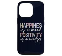 Happiness Is A Mood Positivity Is A Mindset, Positive Quote Case for iPhone 13 Pro