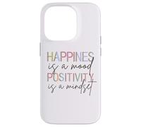 Happiness Is A Mood Positivity Is A Mindset, Positive Quote Case for iPhone 14 Pro