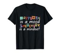 Happiness Is A Mood Positivity Is A Mindset, Positive Quote T-Shirt