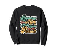 Happiness Is a Myth made real by the pursuit retro pop tee 1 Sweatshirt