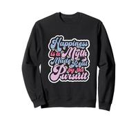 Happiness Is a Myth made real by the pursuit retro pop tee 3 Sweatshirt