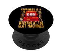 Happiness is a Weekend at the Slot machines PopSockets Adhesive PopGrip