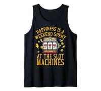 Happiness is a Weekend spent at the slot machines Tank Top
