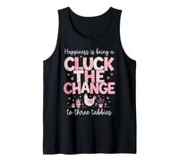 Happiness is Being A Cluck The Change to Three Tank Top