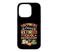 Happiness Is Being A Retired School Psychologist Case for iPhone 14 Pro
