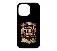 Happiness Is Being A Retired School Psychologist Case for iPhone 14 Pro Max