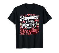 Happiness is Being Married to A Brazilian Husband Wife T-Shirt