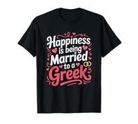 Happiness is Being Married to A Greek, Greece Wife Husband T-Shirt