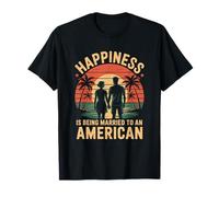 Happiness is Being Married to an American, America Wife T-Shirt