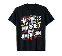 Happiness is Being Married to an American Husband Wife T-Shirt