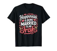Happiness is Being Married to an Irish, Ireland Wife Husband T-Shirt
