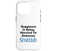 Happiness Is Being Married To Someone Scottish Case for iPhone 16 Pro