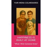 HAPPINESS IS BUILT AT HOME: "What I Wish Someone Knew"