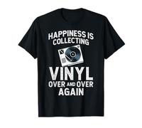 Happiness is Collecting Vinyl Over and Over Again T-Shirt
