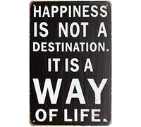 Happiness is Not a Destination It is a Way of Life Wall Decoration Poster Bar Restaurant Metal Tin Sign 12x8inch