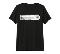 Happiness is Not Automatic 6 Speed Manual Transmission Car Premium T-Shirt
