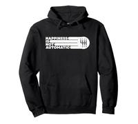 Happiness Is Not Automatic 6 Speed Manual Transmission Car Pullover Hoodie