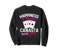 Happiness Is Playing Canasta With The Girls - Canasta Player Sweatshirt
